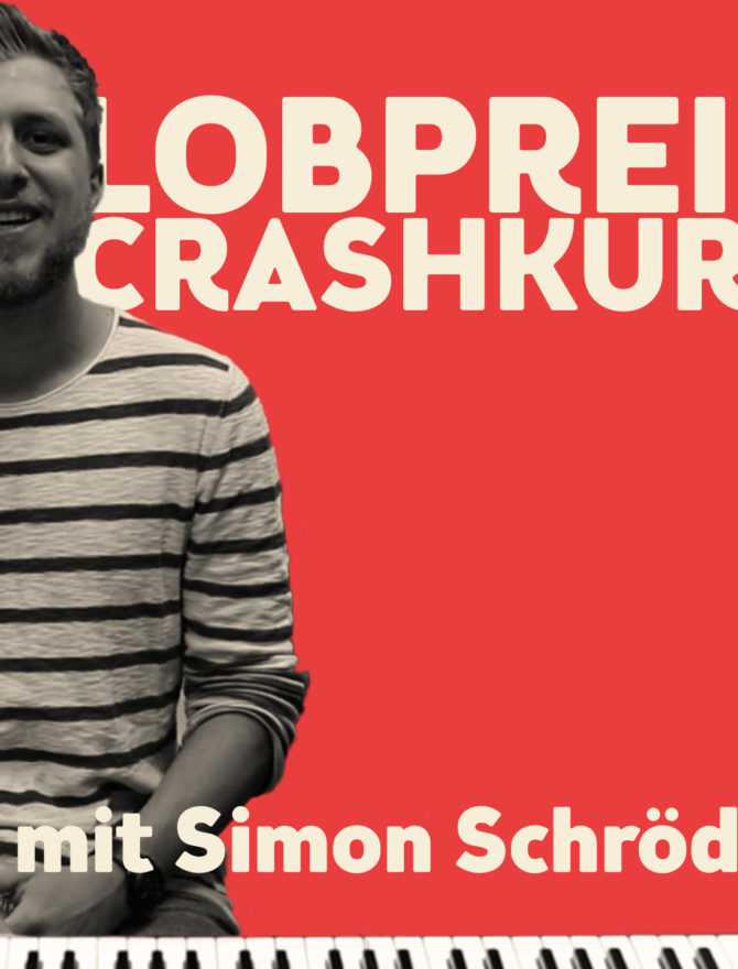 Lobpries Tutorials mit Simon Schröder