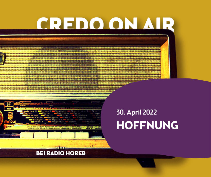 Credo on Air Folge 10 zum Thema Hoffnung
